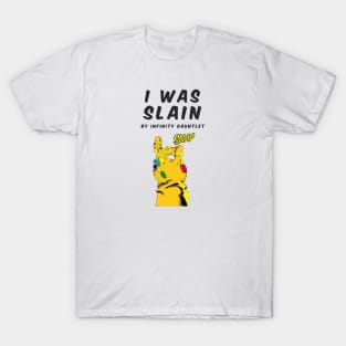 Infinity gauntlet snap (slain, with gauntlet) T-Shirt